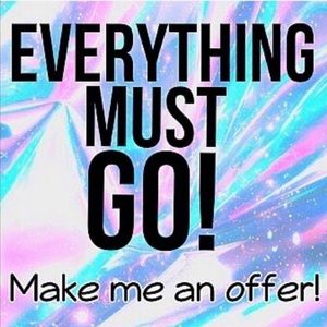 Everything must go!!!! Make me an offer!!!!!